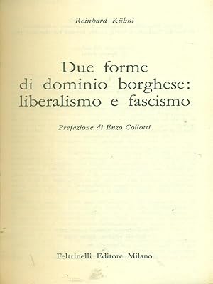 Bild des Verkufers fr Due forme di dominio borghese liberalismo e fascismo zum Verkauf von Librodifaccia