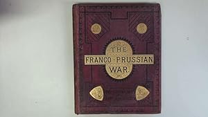 Imagen del vendedor de The Franco-Prussian War: Its Causes,Incidents and Consequences. Volume 2 Div.IV. a la venta por Goldstone Rare Books