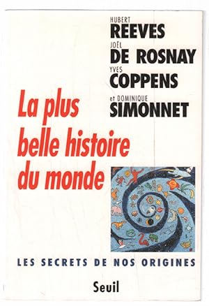 Image du vendeur pour La plus belle histoire du monde : les secrets de nos origines mis en vente par librairie philippe arnaiz