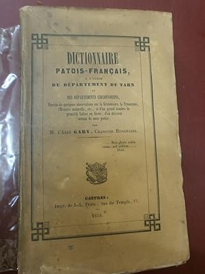 Dictionnaire Patois-Français à l'usage du département du Tarn Castres, (Edition originale)