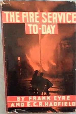 Imagen del vendedor de The Fire Service To-Day a la venta por Chapter 1