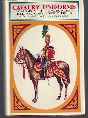 Bild des Verkufers fr Cavalry Uniforms of Britain and the Commonwealth Including Other Mountaed Troops zum Verkauf von Brenner's Collectable Books ABAA, IOBA