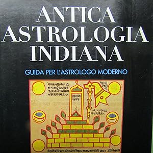 Immagine del venditore per Antica Astrologia Indiana Guida per l'astrologo moderno Spiritualit - Profezia - Simbologia - Metodi - Oroscopi venduto da Antonio Pennasilico