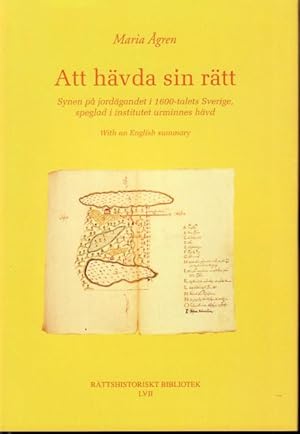 Imagen del vendedor de Att hvda sin rtt. Synen p jordgandet i 1600-talets Sverige, speglad i institutet urminnes hvd. a la venta por Rnnells Antikvariat AB