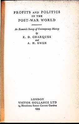 Imagen del vendedor de Profits and Politics in the Post-War World : an Economic Survey of Contemporary History / by R. D. Charques and A. H. Ewen a la venta por Kennys Bookshop and Art Galleries Ltd.