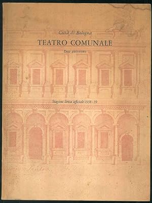 Teatro Comunale. Città di Bologna. Ente autonomo. Stagione lirica ufficiale 1958-1959.
