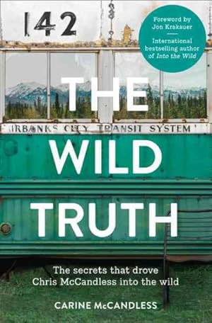 Seller image for Wild Truth : The Secrets That Drove Chris Mccandless into the Wild for sale by GreatBookPricesUK