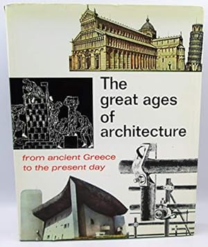 Bild des Verkufers fr The great ages of architecture, from ancient Greece to the present day zum Verkauf von WeBuyBooks