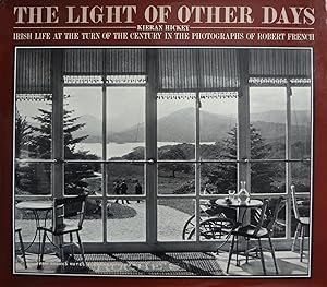 Imagen del vendedor de The light of the other days - Irish life at the turn of the century in the photographsof Robert French a la venta por Messinissa libri