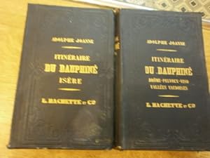 Itinéraire descriptif & historique du Dauphiné (2 volumes). 1ere PARTIE : ISERE : GRENOBLE,LA GRA...