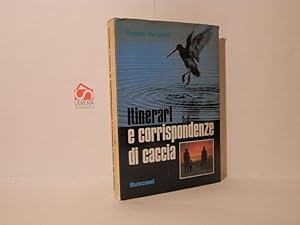 Immagine del venditore per Itinerari e corrispondenza di caccia venduto da Libreria Spalavera