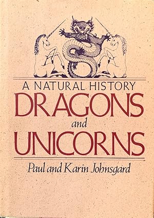 Image du vendeur pour Dragons and Unicorns: A Natural History mis en vente par Randall's Books