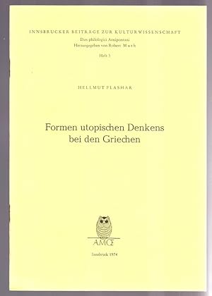 Formen utopischen Denkens bei den Griechen : Vortrag, gehalten am 19. Juni 1973. Innsbrucker Beit...