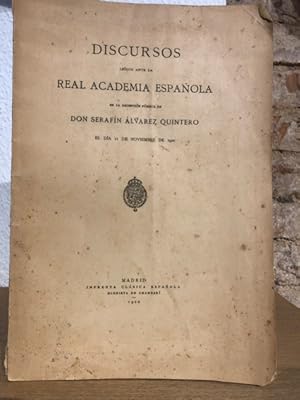 Discursos Leídos Ante La Real Academia Española En La Recepción Pública De Don Serafín Álvarez Qu...