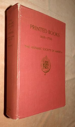 PRINTED BOOKS 1468-1700 IN THE HISPANIC SOCIETY OF AMERICA