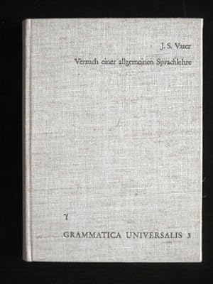 Versuch einer allgemeinen Sprachlehre (Grammatica Universalis 3). Mit einer Einleitung und einem ...