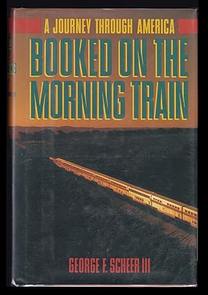 Bild des Verkufers fr Booked on the Morning Train: A Journey Through America (Review Copy) zum Verkauf von JNBookseller