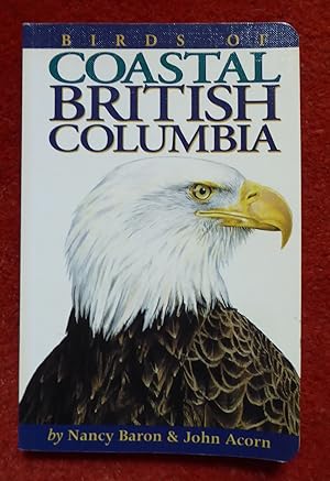 Seller image for Birds of Coastal British Columbia: And the Pacific Northwest Coast for sale by Cadeby Books