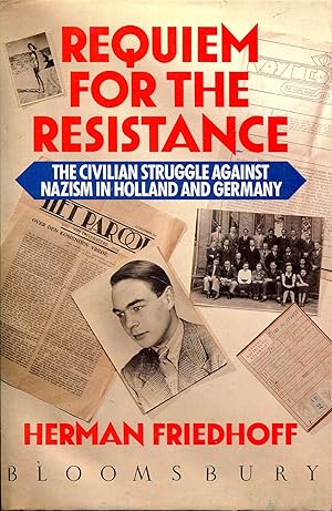 Seller image for Requiem for the Resistance: The Civilian Struggle Against Nazism in Holland and Germany for sale by Pendleburys - the bookshop in the hills