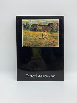 Pittori dell'800 e 900. 64 documenti pittorici del secondo Ottocento e del primo Novecento.