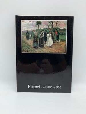 Pittori dell'800 e 900. 50 documenti pittorici del secondo Ottocento e del primo Novecento.