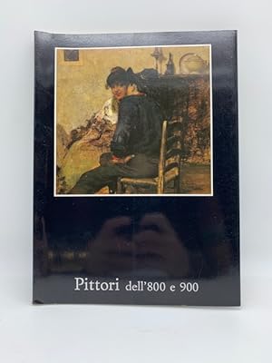 Pittori dell'800 e 900. 45 documenti pittorici del secondo Ottocento e del primo Novecento.