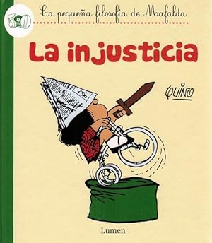 Imagen del vendedor de La injusticia (La pequea filosofa de Mafalda). a la venta por La Librera, Iberoamerikan. Buchhandlung