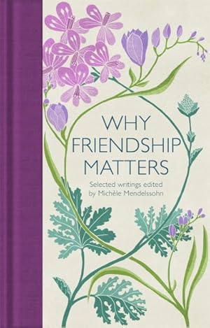 Image du vendeur pour Why Friendship Matters : Selected Writings mis en vente par GreatBookPricesUK