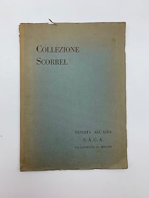 Collezione Scorrel. Vendita all'asta. S.A.G.A. Milano. 5 - 10 novembre 1928
