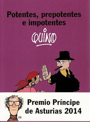 Image du vendeur pour Potentes, prepotentes e impotentes. [Quino recibi el Premio Prncipe de Asturias 2014]. mis en vente par La Librera, Iberoamerikan. Buchhandlung