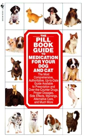 Imagen del vendedor de Pill Book : Guide to Medication for Your Dog and Cat a la venta por GreatBookPrices