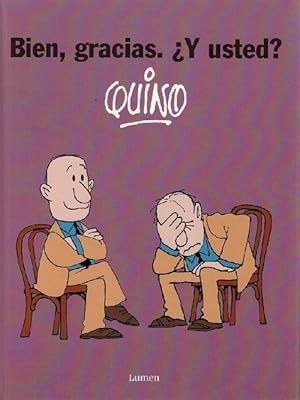 Imagen del vendedor de Bien, gracias. Y usted? [Quino recibi el Premio Prncipe de Asturias 2014]. a la venta por La Librera, Iberoamerikan. Buchhandlung