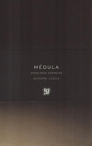 Bild des Verkufers fr Mdula. Antologa esencial (1982-2014). Antologa y prlogo deFrancisco Ruiz noguera zum Verkauf von La Librera, Iberoamerikan. Buchhandlung