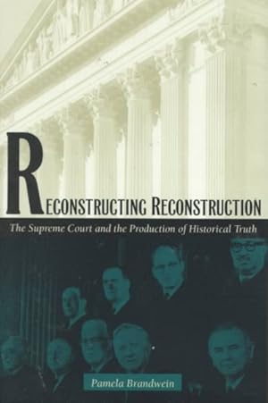 Immagine del venditore per Reconstructing Reconstruction : The Supreme Court and the Production of Historical Truth venduto da GreatBookPrices