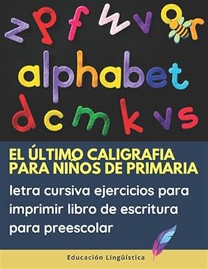 Seller image for El ltimo caligrafia para nios de primaria letra cursiva ejercicios para imprimir libro de escritura para preescolar: Practica cuadernillo con ciento -Language: spanish for sale by GreatBookPrices