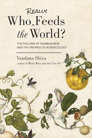 Seller image for Who Really Feeds the World? : The Failures of Agribusiness and the Promise of Agroecology for sale by GreatBookPrices
