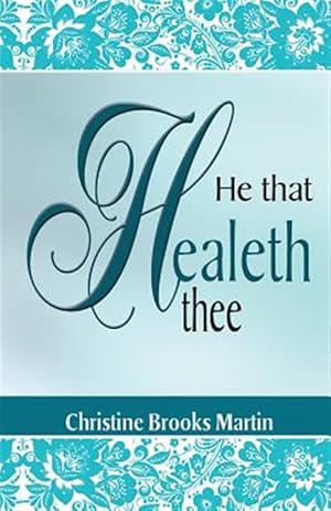 Imagen del vendedor de He That Healeth Thee a la venta por GreatBookPrices
