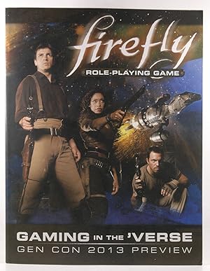 Seller image for Firefly Role Playing Game Gen Con 2013 Preview Gaming in the 'Verse for sale by Chris Korczak, Bookseller, IOBA