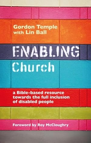 Bild des Verkufers fr Enabling Church : A Bible-based Resource Towards the Full Inclusion of Disabled People zum Verkauf von GreatBookPrices