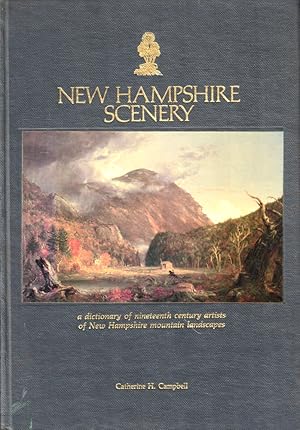 Bild des Verkufers fr New Hampshire Scenery: A Dictionary of Nineteenth Century Artists of New Hampshire Mountain Landscapes zum Verkauf von Kenneth Mallory Bookseller ABAA