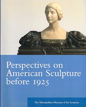 Perspectives on American Sculpture Before 1925