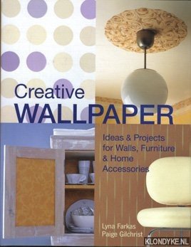 Bild des Verkufers fr Creative wallpaper: ideas & projects for walls, furniture & home accessories zum Verkauf von Klondyke