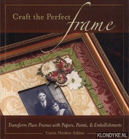 Bild des Verkufers fr Craft the perfect frame: transform plain frames with papers, paints, and embellishments zum Verkauf von Klondyke