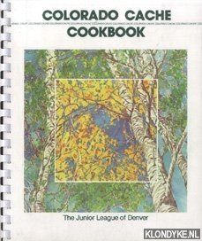 Bild des Verkufers fr Colorado cache. A goldmine of recipes from the junior League of Denver zum Verkauf von Klondyke