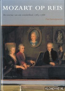 Bild des Verkufers fr Mozart op reis. De tournee van een wonderkind 1763 - 1766 zum Verkauf von Klondyke