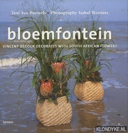 Seller image for Bloemfontein. Vincent Decock decorates with South African flowers for sale by Klondyke