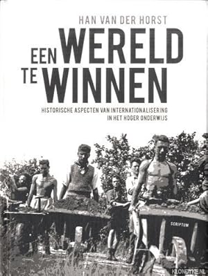 Bild des Verkufers fr Een wereld te winnen. Historische aspecten van internationalisering in het hogeronderwijs zum Verkauf von Klondyke