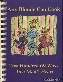 Image du vendeur pour Any blonde can cook. Two hundred 69 ways to a man's heart mis en vente par Klondyke