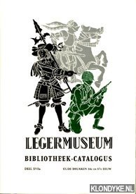 Seller image for Legermuseum. Bibliotheek-catalogus. Deel XVIIa - Oude drukken 16e en 17e eeuw for sale by Klondyke