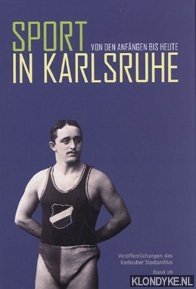 Bild des Verkufers fr Sport in Karlsruhe von den Anfngen bis heute zum Verkauf von Klondyke